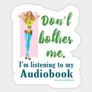 Don't Bother Me. I'm listening to my Audiobook Sticker